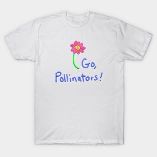 Go, Pollinators! T-Shirt